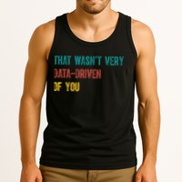 That Wasn’T Very Data Driven Of You Tank Top