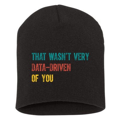That Wasn’T Very Data Driven Of You Short Acrylic Beanie