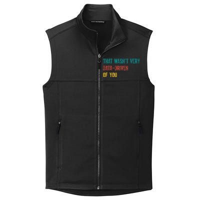 That Wasn’T Very Data Driven Of You Collective Smooth Fleece Vest