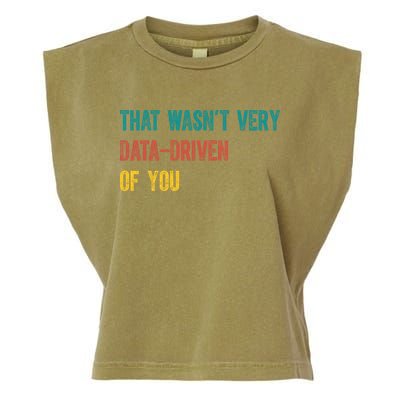 That Wasn’T Very Data Driven Of You Garment-Dyed Women's Muscle Tee
