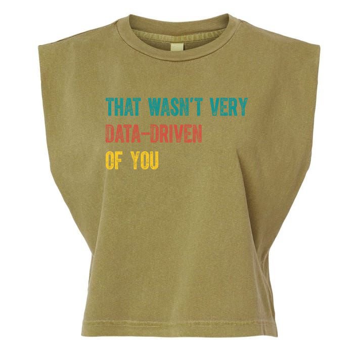 That Wasn’T Very Data Driven Of You Garment-Dyed Women's Muscle Tee