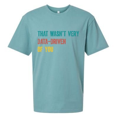 That Wasn’T Very Data Driven Of You Sueded Cloud Jersey T-Shirt