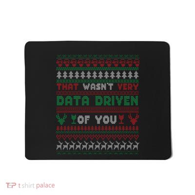 That WasnT Very Datadriven Christmas Jammies Family Xmas Mousepad
