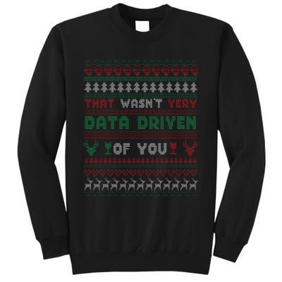 That WasnT Very Datadriven Christmas Jammies Family Xmas Tall Sweatshirt