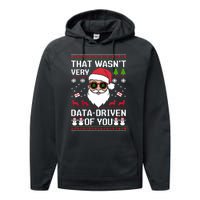 That WasnT Very Data Driven Of You Ugly Christmas Sweaters Sweatshirt Performance Fleece Hoodie