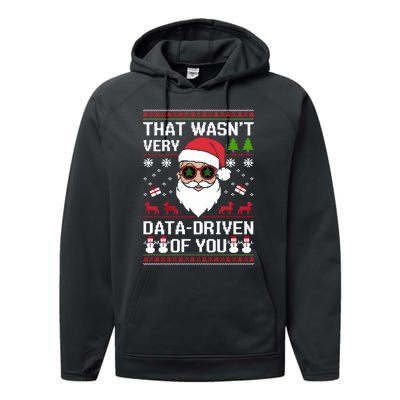 That WasnT Very Data Driven Of You Ugly Christmas Sweaters Sweatshirt Performance Fleece Hoodie