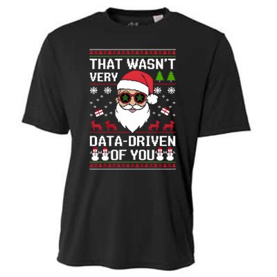 That WasnT Very Data Driven Of You Ugly Christmas Sweaters Sweatshirt Cooling Performance Crew T-Shirt