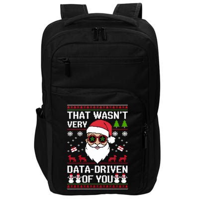That WasnT Very Data Driven Of You Ugly Christmas Sweaters Sweatshirt Impact Tech Backpack