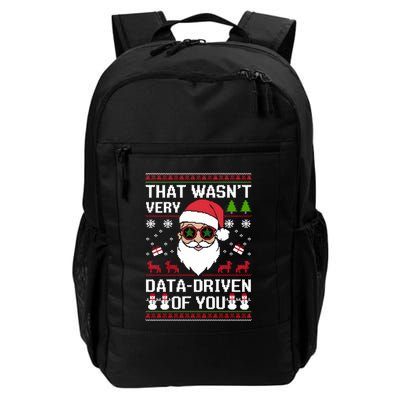 That WasnT Very Data Driven Of You Ugly Christmas Sweaters Sweatshirt Daily Commute Backpack