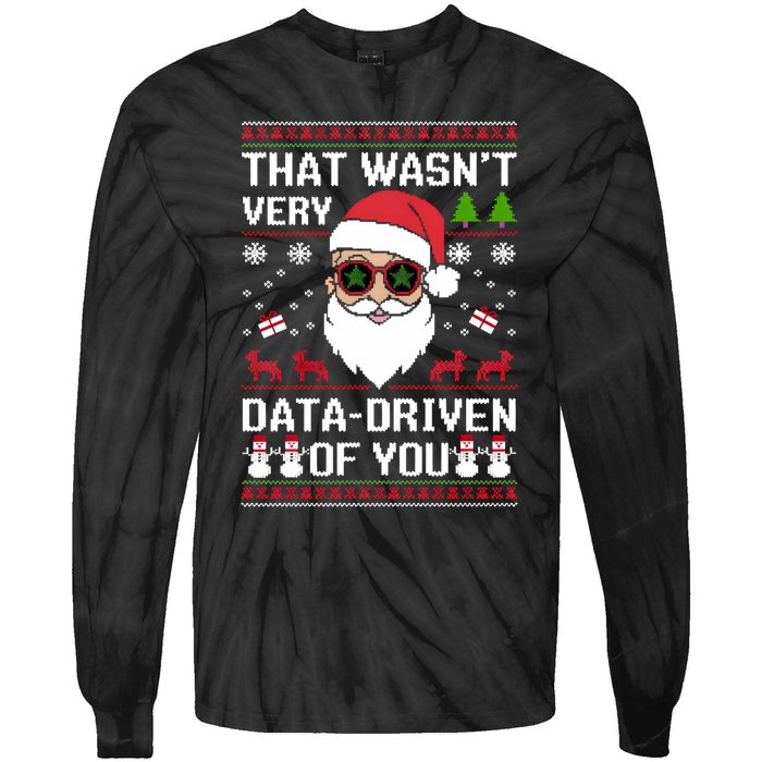 That WasnT Very Data Driven Of You Ugly Christmas Sweaters Sweatshirt Tie-Dye Long Sleeve Shirt