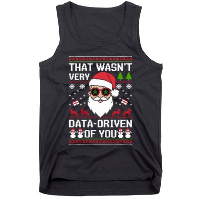 That WasnT Very Data Driven Of You Ugly Christmas Sweaters Sweatshirt Tank Top