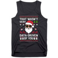 That WasnT Very Data Driven Of You Ugly Christmas Sweaters Sweatshirt Tank Top