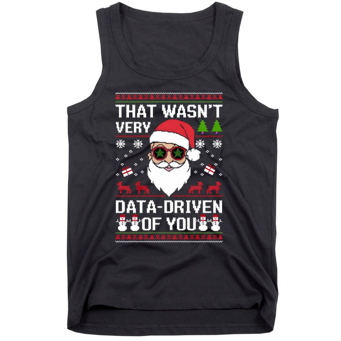 That WasnT Very Data Driven Of You Ugly Christmas Sweaters Sweatshirt Tank Top