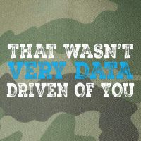 That WasnT Very Data Driven Of You Funny Data Analyst Legacy Tie Dye Trucker Hat