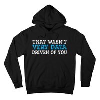 That WasnT Very Data Driven Of You Funny Data Analyst Hoodie