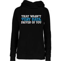 That WasnT Very Data Driven Of You Funny Data Analyst Womens Funnel Neck Pullover Hood