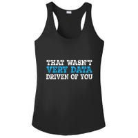 That WasnT Very Data Driven Of You Funny Data Analyst Ladies PosiCharge Competitor Racerback Tank