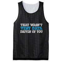 That WasnT Very Data Driven Of You Funny Data Analyst Mesh Reversible Basketball Jersey Tank