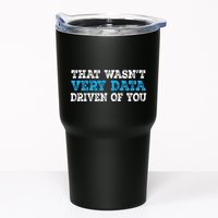 That WasnT Very Data Driven Of You Funny Data Analyst Tumbler