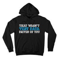 That WasnT Very Data Driven Of You Funny Data Analyst Tall Hoodie