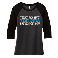 That WasnT Very Data Driven Of You Funny Data Analyst Women's Tri-Blend 3/4-Sleeve Raglan Shirt