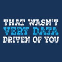 That WasnT Very Data Driven Of You Funny Data Analyst Infant Baby Jersey Bodysuit