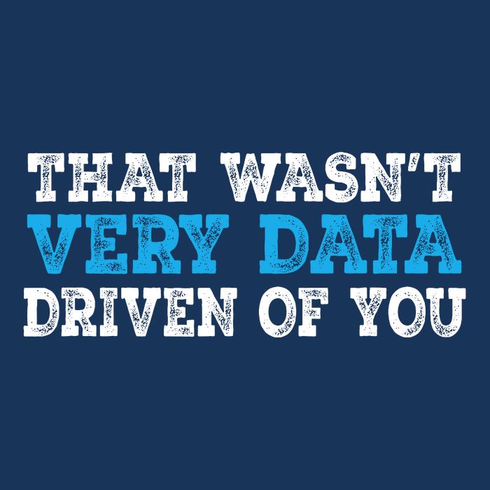 That WasnT Very Data Driven Of You Funny Data Analyst Infant Baby Jersey Bodysuit