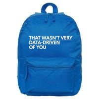 That WasnT Very Data Driven Of You 16 in Basic Backpack