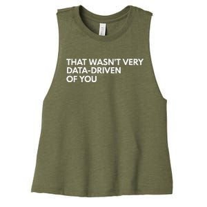 That WasnT Very Data Driven Of You Women's Racerback Cropped Tank