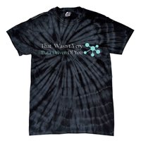 That WasnT Very Datadriven Of You Data Geek Tie-Dye T-Shirt