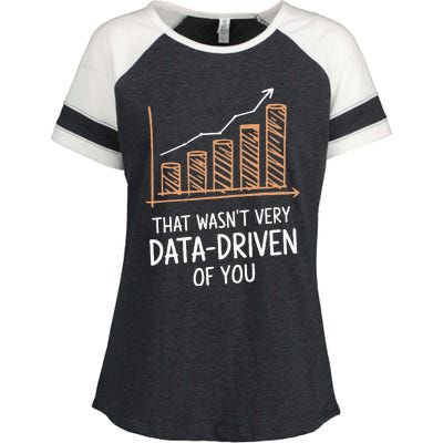 That WasnT Very Data Driven Of You Funny Data Driven Enza Ladies Jersey Colorblock Tee