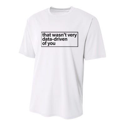 That Wasn’T Very Data Driven Of You Humor Quote Youth Performance Sprint T-Shirt