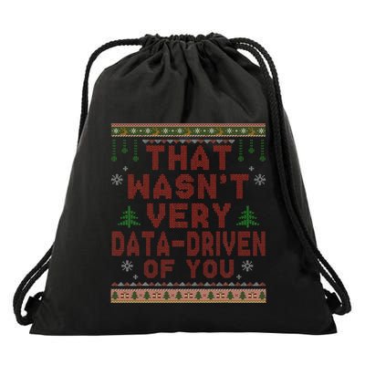 That WasnT Very Data Driven Of You Christmas Xmas Pajamas Drawstring Bag