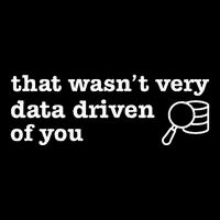 That WasnT Very Data Driven Of You Data Analyst Geek Performance Long Sleeve Polo