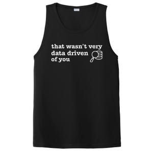 That WasnT Very Data Driven Of You Data Analyst Geek PosiCharge Competitor Tank