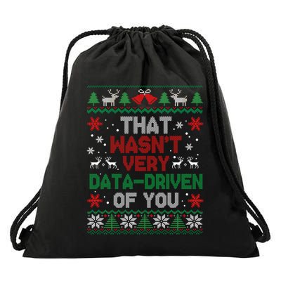 That WasnT Very Data Driven Of You Christmas Xmas Pajamas Drawstring Bag