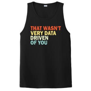 That WasnT Very Data Driven Of You Funny Data Analyst PosiCharge Competitor Tank