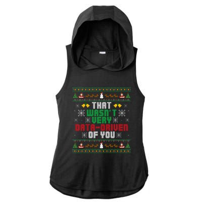 That WasnT Very Data Driven Of You Christmas Xmas Ladies PosiCharge Tri-Blend Wicking Draft Hoodie Tank