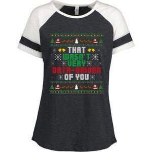 That WasnT Very Data Driven Of You Christmas Xmas Enza Ladies Jersey Colorblock Tee