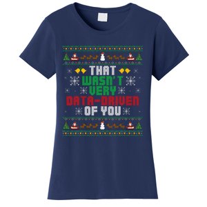 That WasnT Very Data Driven Of You Christmas Xmas Women's T-Shirt