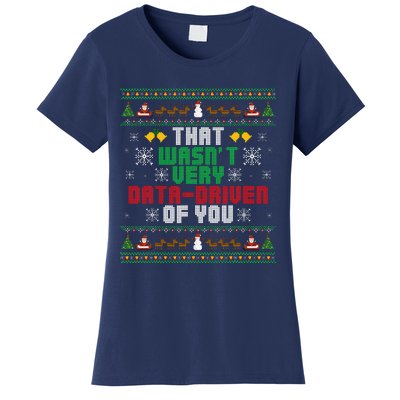 That WasnT Very Data Driven Of You Christmas Xmas Women's T-Shirt