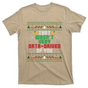 That WasnT Very Data Driven Of You Christmas Xmas T-Shirt