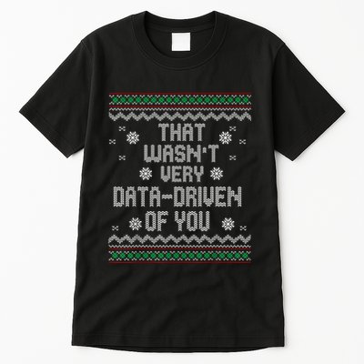That WasnT Very Data Driven Of You Christmas Xmas Pajamas Tall T-Shirt
