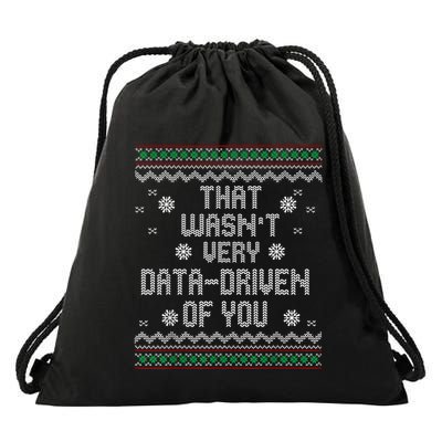 That WasnT Very Data Driven Of You Christmas Xmas Pajamas Drawstring Bag