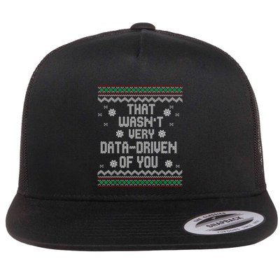 That WasnT Very Data Driven Of You Christmas Xmas Pajamas Flat Bill Trucker Hat