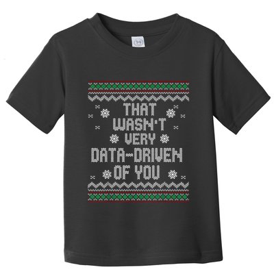 That WasnT Very Data Driven Of You Christmas Xmas Pajamas Toddler T-Shirt
