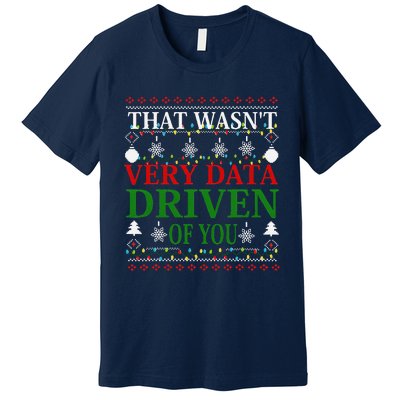 That WasnT Very Data Driven Of You Christmas Xmas Pajamas Premium T-Shirt