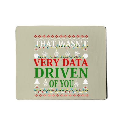 That WasnT Very Data Driven Of You Christmas Xmas Pajamas Mousepad