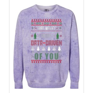 That WasnT Very Data Driven Of You Ugly Sweater Christmas Colorblast Crewneck Sweatshirt