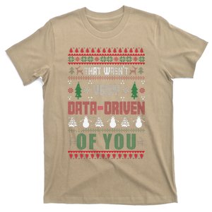 That WasnT Very Data Driven Of You Ugly Sweater Christmas T-Shirt